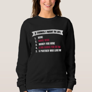 Sweatshirt 5 Choses que je veux dans la liste des vins de vie