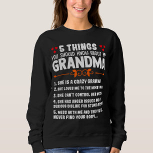 Sweatshirt 5 Choses Que Tu Devrais Savoir Sur Ma Grand-Mère E