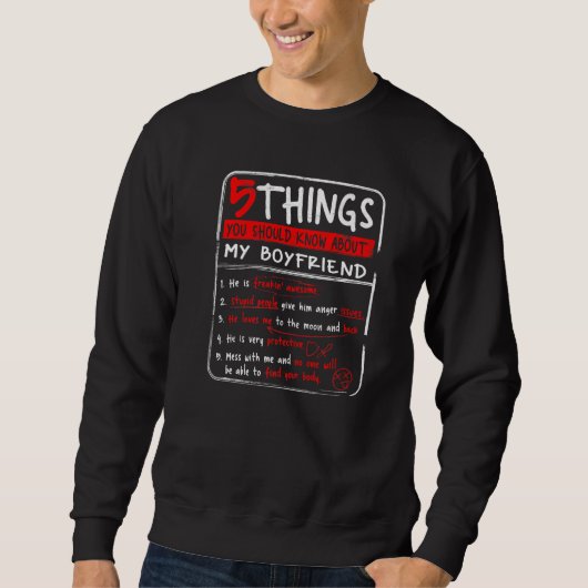 Sweatshirt 5 Choses Que Vous Devriez Savoir Sur Mon Petit Ami (Devant)