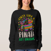 Sweatshirt 5 de Mayo  Party like a Pinata Get Smashed (Devant)