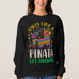 Sweatshirt 5 de Mayo  Party like a Pinata Get Smashed