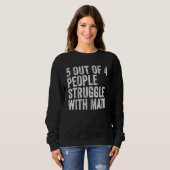 Sweatshirt 5 Des 4 Personnes Luttent Avec Math Funny School T (Devant entier)