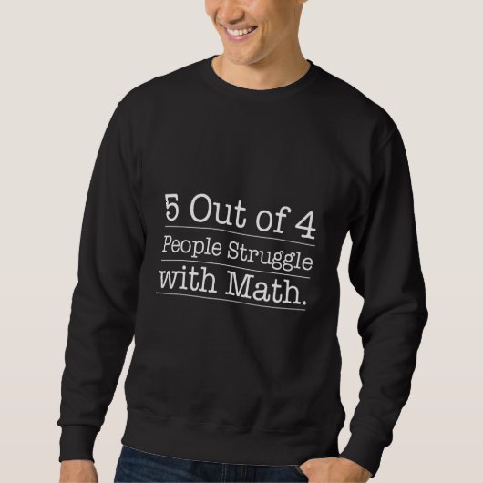 Sweatshirt 5 Personnes Sur 4 Luttent Avec Les Maths Math Math (Devant)
