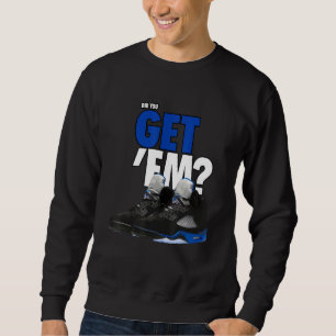 Sweatshirt 5 Retro Racer Blue Tee Avez-Vous Obtenu Em Rapper