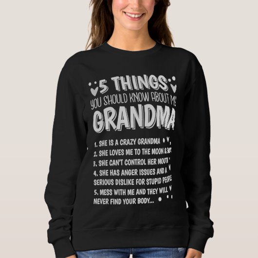 Sweatshirt 5 Things You Should Know About My Grandma (Devant)