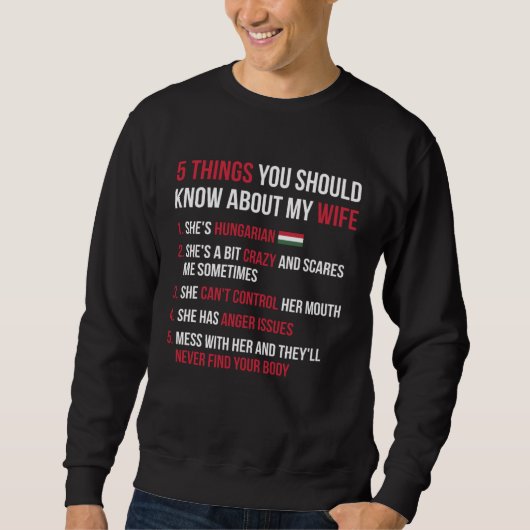 Sweatshirt 5 Things You Should Know About My Hungarian Wife (Devant)