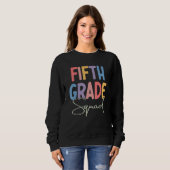 Sweatshirt 5th Grade Squad Fifth Teacher Student Team Back To (Devant entier)