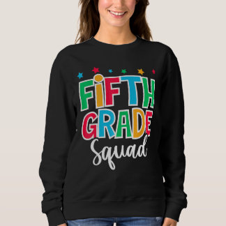 Sweatshirt 5th Grade Squad First Day of School Welcome Back t