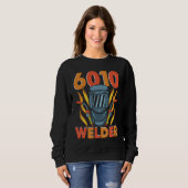 Sweatshirt 6010 Welder Weld Worker Welder Welding (Devant entier)