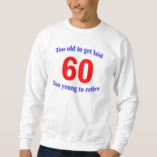 Sweatshirt 60 trop vieux à… (Devant)