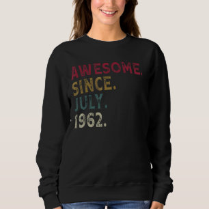Sweatshirt 60e anniversaire Awesome depuis Juillet 1962 60 an