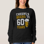 Sweatshirt 60e anniversaire Cheers & Bières à 60 ans (Devant)