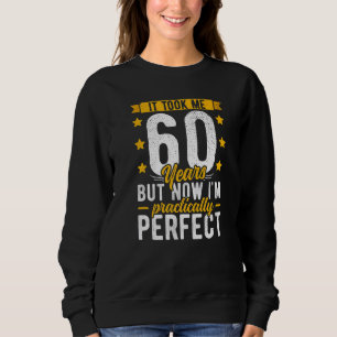 Sweatshirt 60e anniversaire pour lui Il m'a pris 60 ans Perf