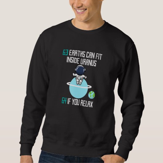 Sweatshirt 63 Terres Peuvent S'Adapter Dans Uranus Funny Astr (Devant)