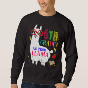 Sweatshirt 6e année No Prob Llama Aplaca Enseignant 6e année