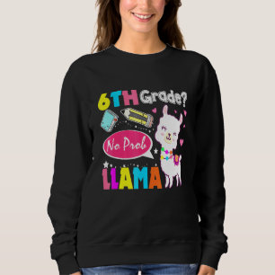 Sweatshirt 6e année No Prob-Llama Premier jour de l'école Pro