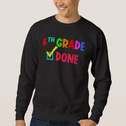 Sweatshirt 6e année terminée 6e année Graduation (Devant)