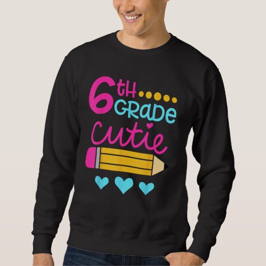 Sweatshirt 6th Grade Cutie First Day of School Back to School (Devant)