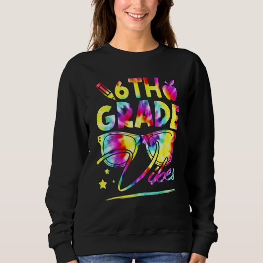 Sweatshirt 6th Grade Vibes Retro Back To School Rainbow Tie D (Devant)