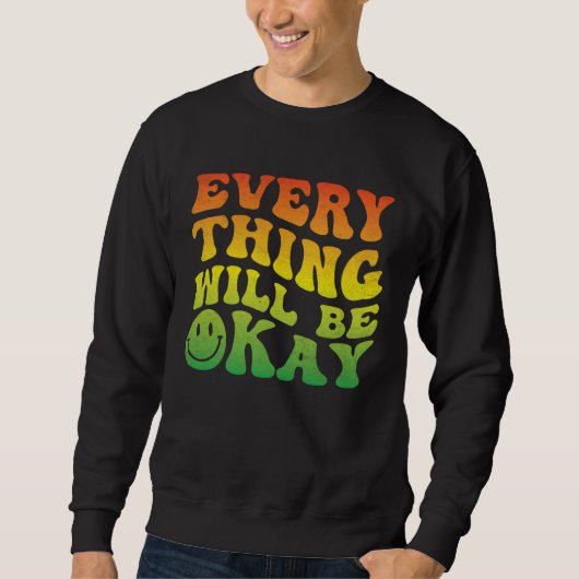 Sweatshirt 70s Smile Face Retro Groovy Everything Will Be Oka (Devant)