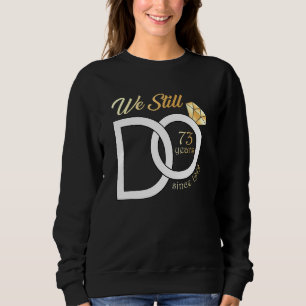 Sweatshirt 73e anniversaire du Mariage Nous faisons toujours