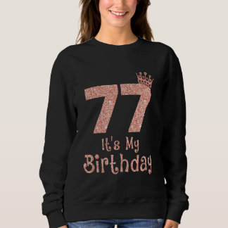 Sweatshirt 77 C'est mon anniversaire 77 ans Joyeux 77e annive