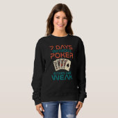 Sweatshirt 7 Days without Poker makes one Weak Game Playing C (Devant entier)
