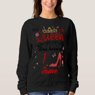Sweatshirt 7 Juin Anniversaire Cette Reine Est Née Le 7 Juin