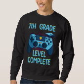 Sweatshirt 7th Grade Level Complete Last Day Of School  Gradu (Devant)