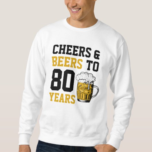 Sweatshirt 80e anniversaire Cheers & Bières à 80 ans (Devant)