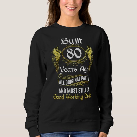 Sweatshirt 80e anniversaire Construit il y a 80 ans Toutes le (Devant)