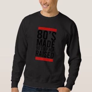 Sweatshirt 80s Made 90s Hip hop 1980s 1990s Rap Hip Ho