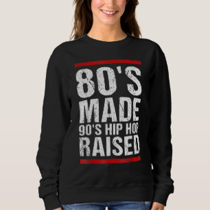 Sweatshirt 80's Made 90's Hip hop Raised Apparel 2