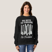 Sweatshirt 88 Keys 10 Fingers No Problem For Classic Music Pi (Devant entier)