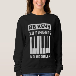Sweatshirt 88 Touches 10 Doigts Pas de problème Clavier Piano