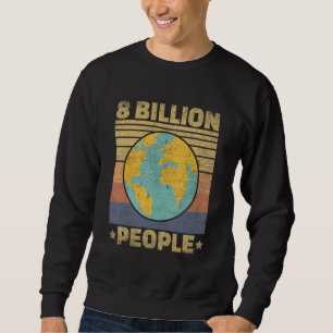Sweatshirt 8 Milliards De Personnes Réalisations Célébrent Re