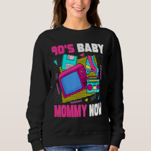 Sweatshirt 90s Baby Mommy Now 90s Maman 1990s Aesthétique Nos