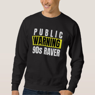 Sweatshirt 90s Rave House Music Techno Edm House Avertissemen