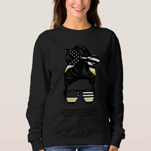 Sweatshirt 911 Dispatcher Life Messy Bun American Flag Glasse (Devant)