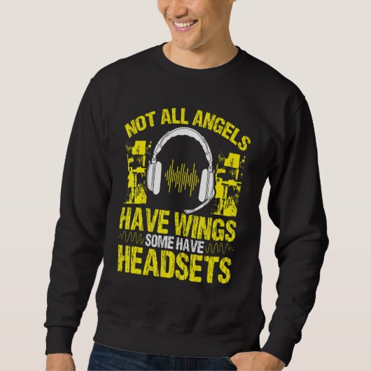 Sweatshirt 911 Dispatcher Some Angels have Headsets Emergency (Devant)