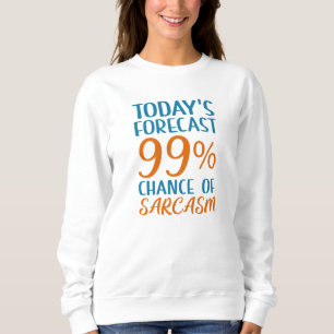 Sweatshirt 99% De Chance De Sarcasme