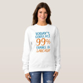 Sweatshirt 99% De Chance De Sarcasme (Devant entier)