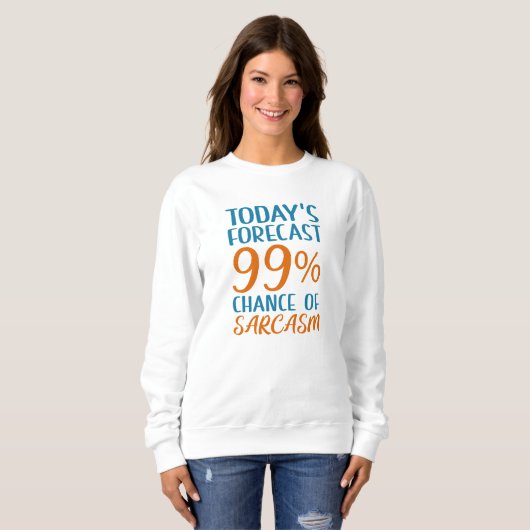 Sweatshirt 99% De Chance De Sarcasme (Devant entier)