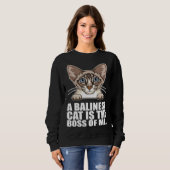 Sweatshirt A balinese cat is the boss of me (Devant entier)