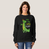 Sweatshirt À bientôt alligator après un certain temps crocodi (Devant entier)