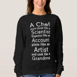 Sweatshirt A chef Must Think Like A Scientist Funny