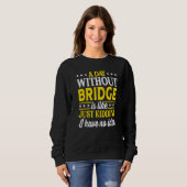 Sweatshirt A Day Without Bridge  Contract Bridge (Devant entier)