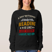 Sweatshirt A Day Without Reading I Have No Idea -Fun Read Lib (Devant)