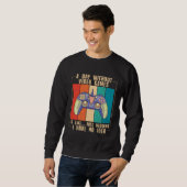 Sweatshirt A Day Without Video Games Funny Video Gamer 39 (Devant entier)