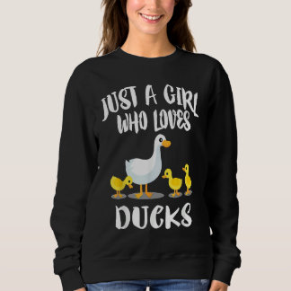 Sweatshirt A Girl Who Loves Ducks  Duck Owner